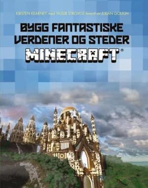 Omslag: "Bygg fantastiske verdener og steder : Minecraft" av Kirsten Kearney